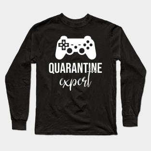 Quarantine Video Game - Play Game Expert Long Sleeve T-Shirt